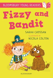 Fizzy and Bandit: A Bloomsbury Young Reader : White Book Band-9781472970893