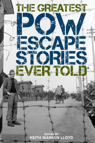 Greatest POW Escape Stories Ever Told-9781493049943