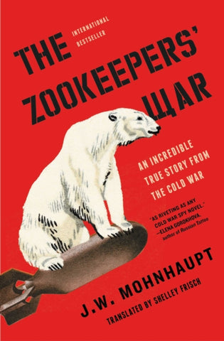 The Zookeepers' War : An Incredible True Story from the Cold War-9781501188503