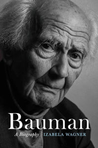 Bauman : A Biography-9781509526864