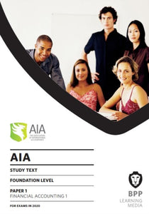 AIA 1 Financial Accounting 1 : Study Text-9781509787166