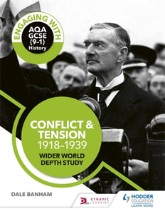 Engaging with AQA GCSE (9-1) History: Conflict and tension, 1918-1939 Wider world depth study-9781510458932