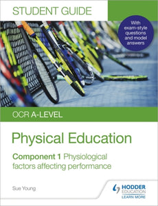OCR A-level Physical Education Student Guide 1: Physiological factors affecting performance-9781510472082
