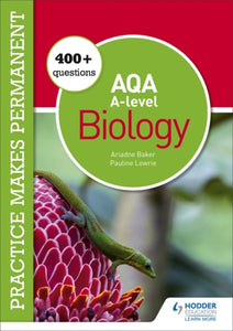 Practice makes permanent: 400+ questions for AQA A-level Biology-9781510475021