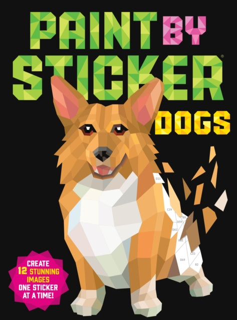 Paint by Sticker: Dogs : Create 12 Stunning Images One Sticker at a Time!-9781523509652