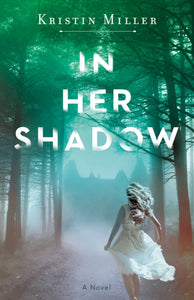 In Her Shadow : A Novel-9781524799496