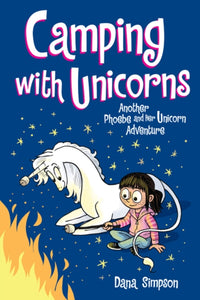 Camping with Unicorns : Another Phoebe and Her Unicorn Adventure-9781524855581
