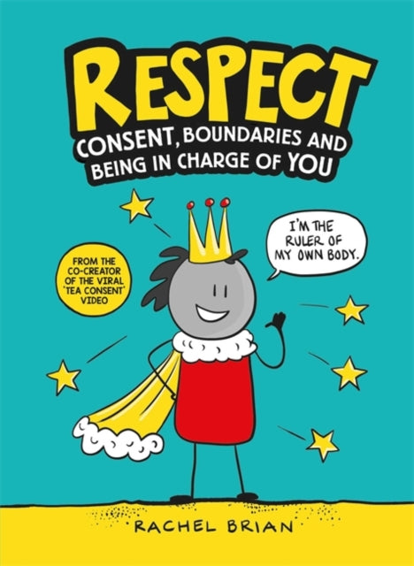 Respect : Consent, Boundaries and Being in Charge of YOU-9781526362216