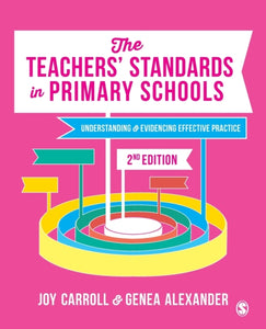 The Teachers' Standards in Primary Schools : Understanding and Evidencing Effective Practice-9781526465221