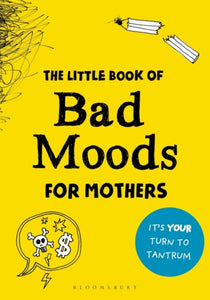 The Little Book of Bad Moods for Mothers : The activity book to save you from going bonkers-9781526616807