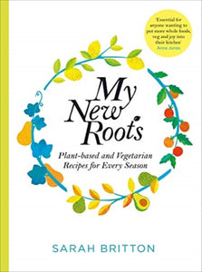 My New Roots : Healthy plant-based and vegetarian recipes for every season-9781529030181