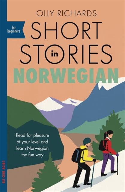 Short Stories in Norwegian for Beginners : Read for pleasure at your level, expand your vocabulary and learn Norwegian the fun way!-9781529302592