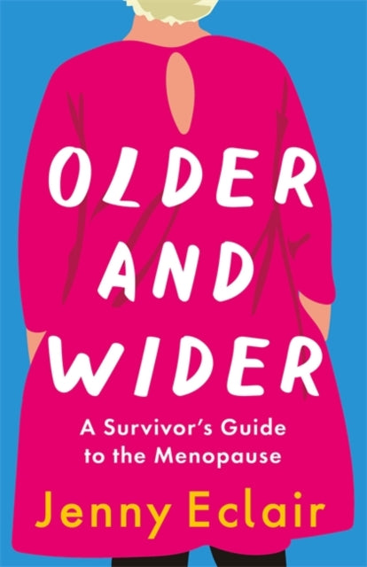 Older and Wider : A Survivor's Guide to the Menopause-9781529403541