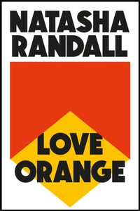 Love Orange : a vivid, comic cocktail about a modern American family-9781529404579