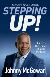 Stepping Up! : Discover the Power of Your Position-9781546010036