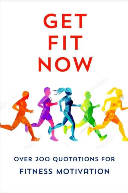 The Joy Of Fitness : An Inspiring Collection of Motivational Quotations-9781578268276