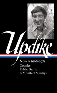 John Updike: Novels 1968-1975 (loa #326) : Couples / Rabbit Redux / A Month of Sundays-9781598536492