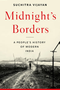 Midnight's Borders : A People's History of Modern India-9781612198583