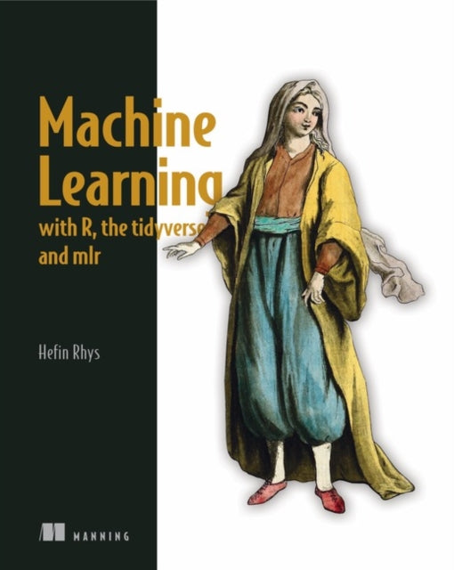 Machine Learning with R, tidyverse, and mlr-9781617296574