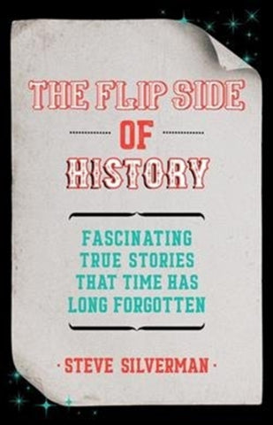 The Flip Side of History : (Trivia Book, Hidden Facts)-9781642502206