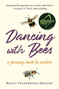 Dancing with Bees : A Journey Back to Nature-9781645020257