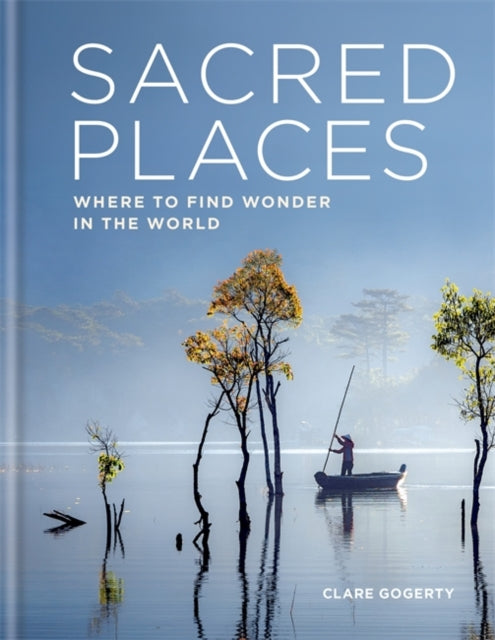 Sacred Places : Where to find wonder in the world-9781783253357