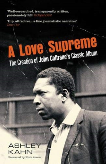 A Love Supreme : The Creation Of John Coltrane's Classic Album-9781783786053