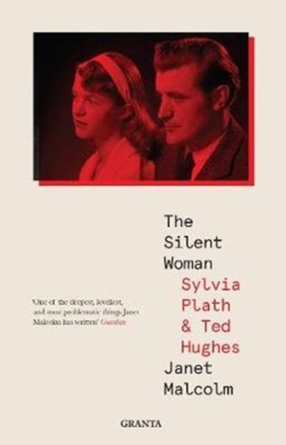 The Silent Woman : Sylvia Plath And Ted Hughes-9781783786237