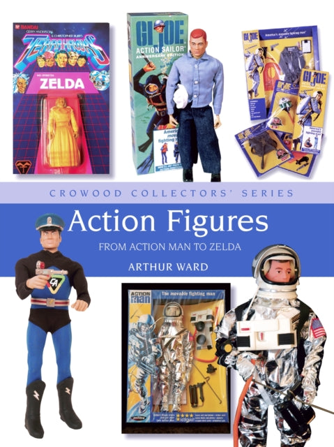 Action Figures : From Action Man to Zelda-9781785006876