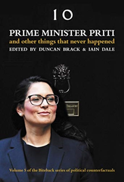 Prime Minister Priti: And Other Things That Never Happened-9781785906763