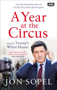 A Year At The Circus : Inside Trump's White House-9781785944390