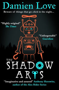 The Shadow Arts : 'A dark, mysterious, adrenaline-pumping rollercoaster of a story' Kieran Larwood-9781786079381