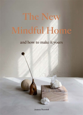 The New Mindful Home : And how to make it yours-9781786278999