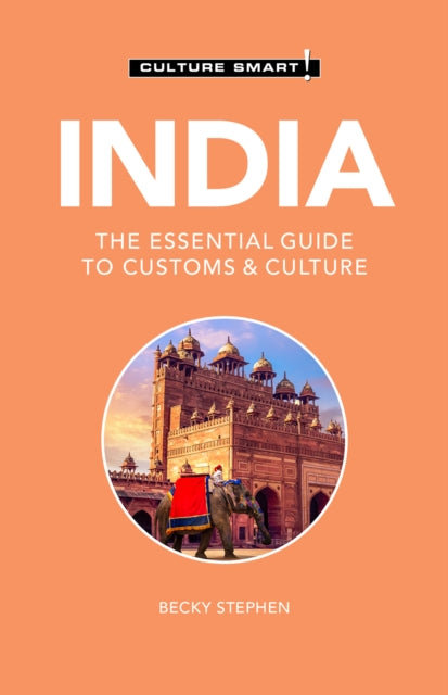 India - Culture Smart! : The Essential Guide to Customs & Culture-9781787029002