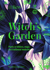 Kew - Witch's Garden : Plants in Folklore, Magic and Traditional Medicine-9781787394360