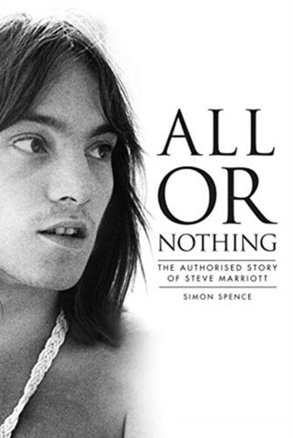 All Or Nothing: The Authorised Story of Steve Marriott-9781787601840