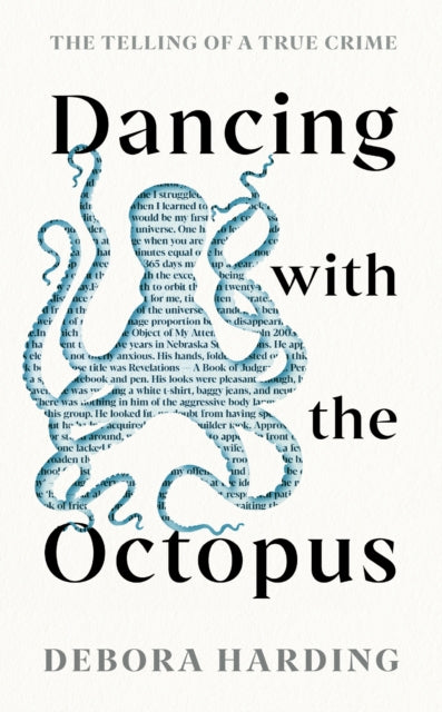 Dancing with the Octopus : The Telling of a True Crime-9781788165167