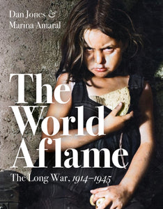 The World Aflame : The Long War, 1914-1945-9781788547789