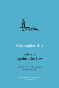 Liberty against the Law : Some Seventeenth-Century Controversies-9781788736800