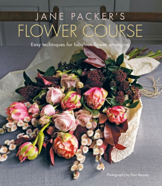 Jane Packer's Flower Course : Easy Techniques for Fabulous Flower Arranging-9781788791885