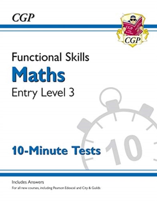 New Functional Skills Maths Entry Level 3 - 10 Minute Tests (for 2020 & beyond)-9781789085686
