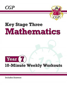 New KS3 Maths 10-Minute Weekly Workouts - Year 7-9781789085747