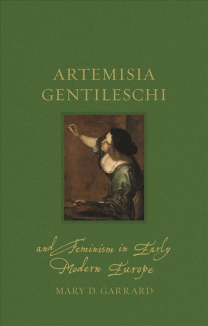 Artemisia Gentileschi and Feminism in Early Modern Europe-9781789142020