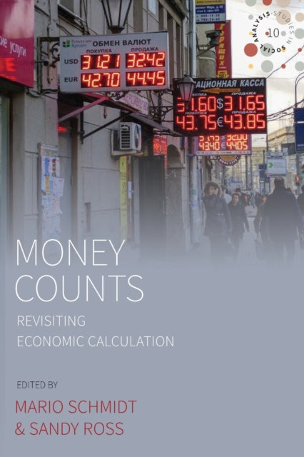 Money Counts : Revisiting Economic Calculation-9781789206852