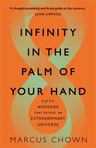 Infinity in the Palm of Your Hand : Fifty Wonders That Reveal an Extraordinary Universe-9781789292060