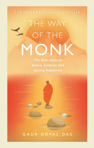 The Way of the Monk : The four steps to peace, purpose and lasting happiness-9781846046254