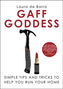 Gaff Goddess : Simple Tips and Tricks to Help You Run Your Home-9781848272620