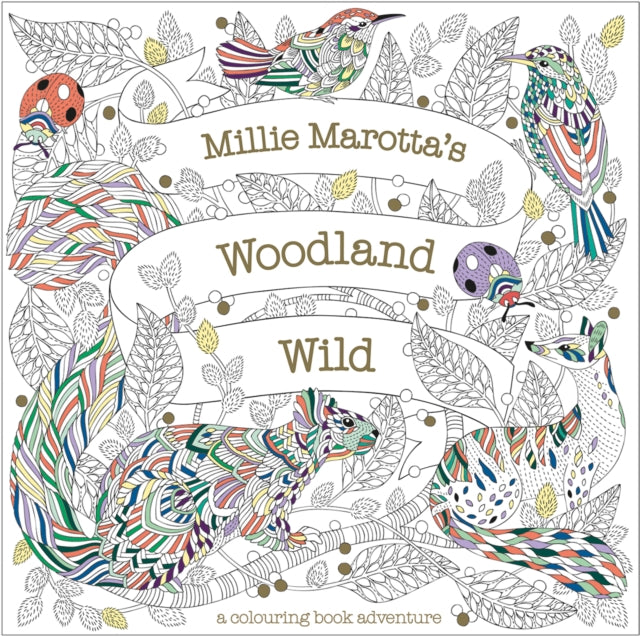 Millie Marotta's Woodland Wild : a colouring book adventure-9781849946421