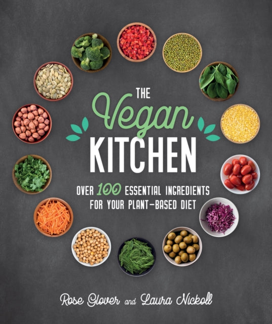 The Vegan Kitchen : Over 100 Essential Ingredients for Your Plant-Based Diet-9781859064580
