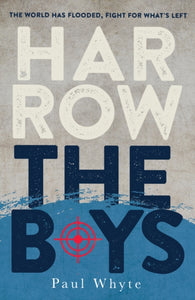 Harrow the Boys : The World Has Flooded, Fight For What's Left-9781908518668